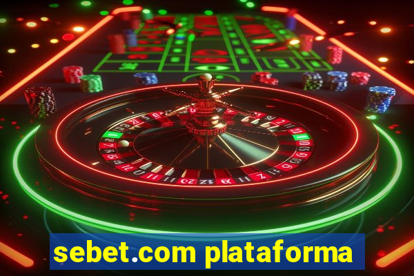 sebet.com plataforma